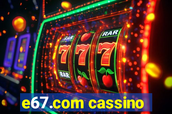 e67.com cassino